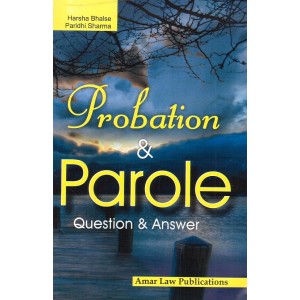 Probation & Parole Question & Answer by Harsha Bhalse, Paridhi Sharma | Amar Law Publications